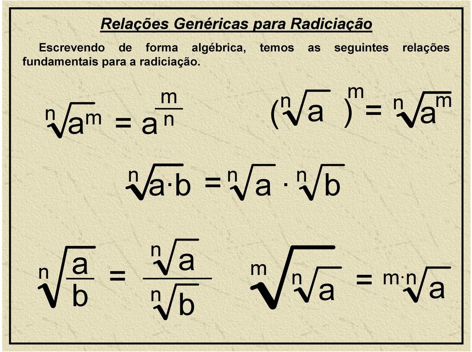 fundamentais para a radiciação.