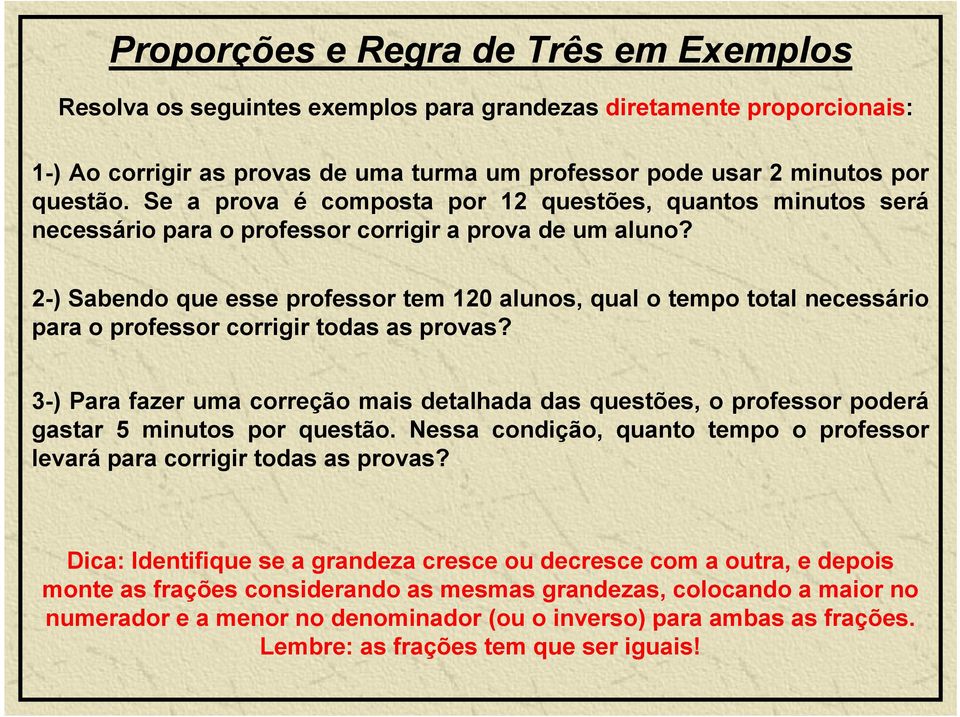 2-) Sabendo que esse professor tem 120 alunos, qual o tempo total necessário para o professor corrigir todas as provas?