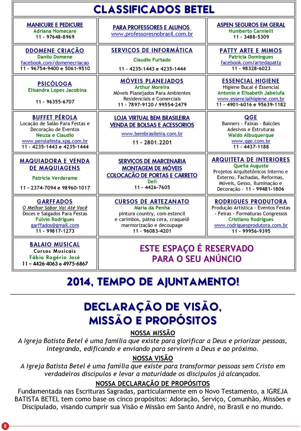 com/domenecriacao 11 96754-9400 e 5061-9510 PSICÓLOGA Elisandra Lopes Jacobina 11-96355-6707 BUFFET PÉROLA Locação de Salão Para Festas e Decoração de Eventos Neuza e Claudio