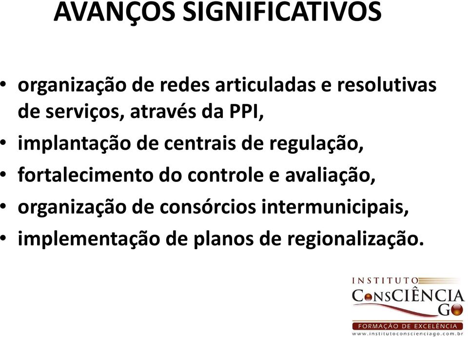 de regulação, fortalecimento do controle e avaliação, organização