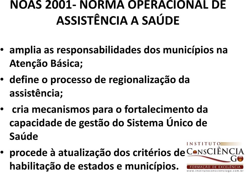 assistência; cria mecanismos para o fortalecimento da capacidade de gestão do