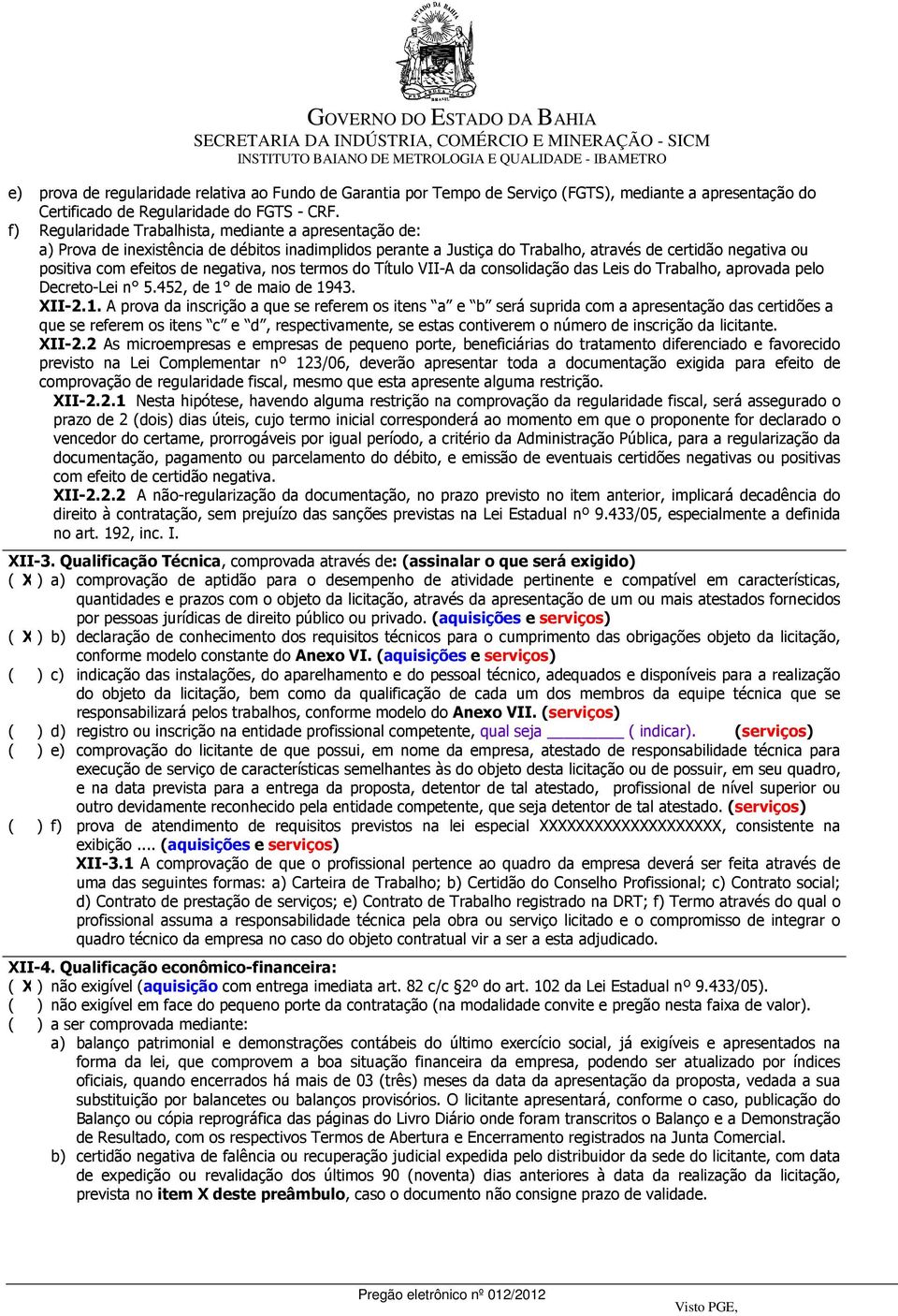 negativa, nos termos do Título VII-A da consolidação das Leis do Trabalho, aprovada pelo Decreto-Lei n 5.452, de 1 