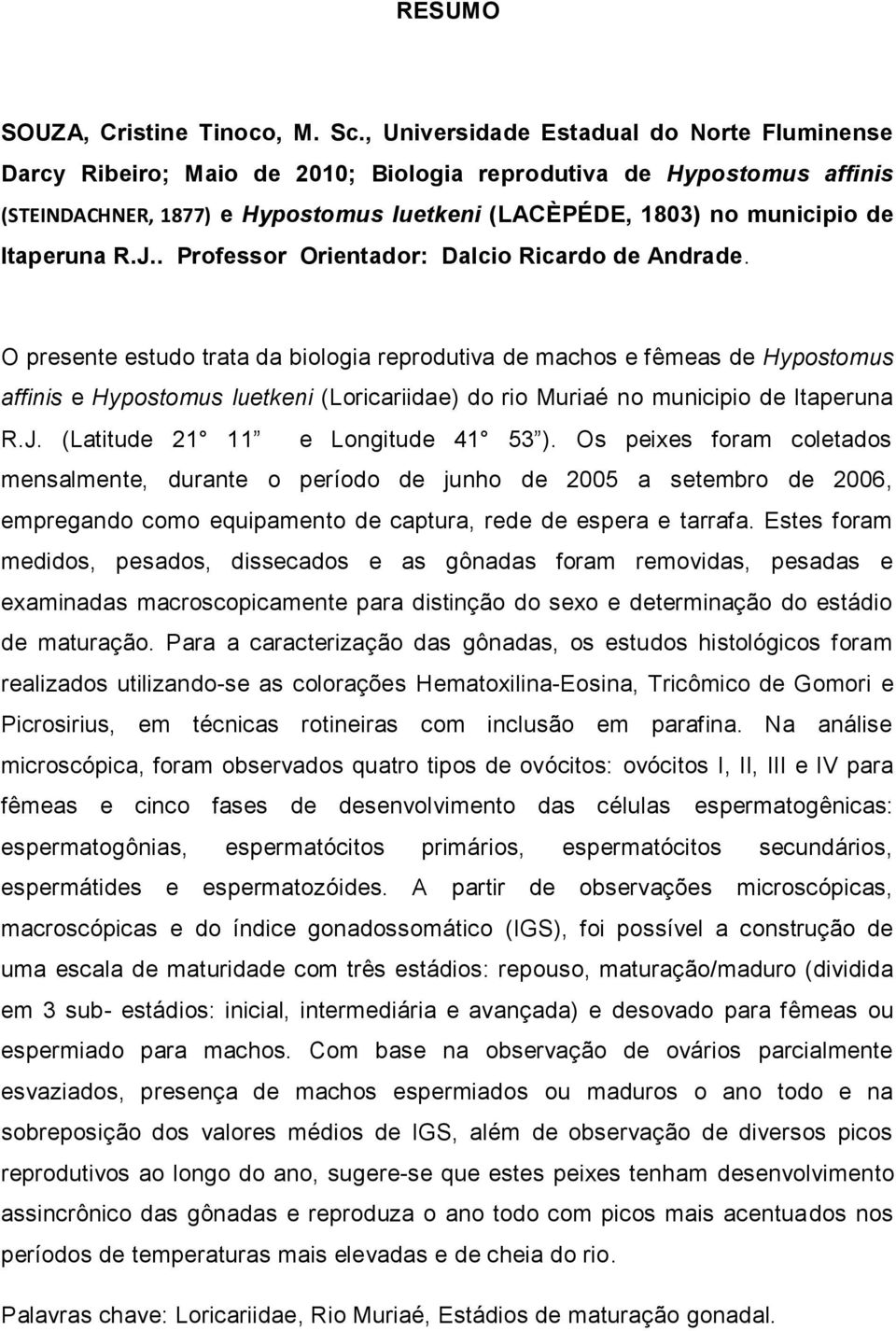 Itaperuna R.J.. Professor Orientador: Dalcio Ricardo de Andrade.