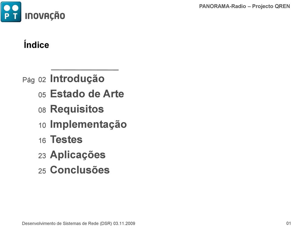 Testes 23 Aplicações 25 Conclusões