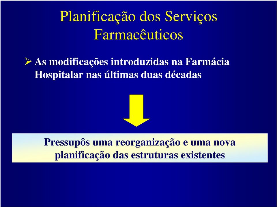 nas últimas duas décadas Pressupôs uma