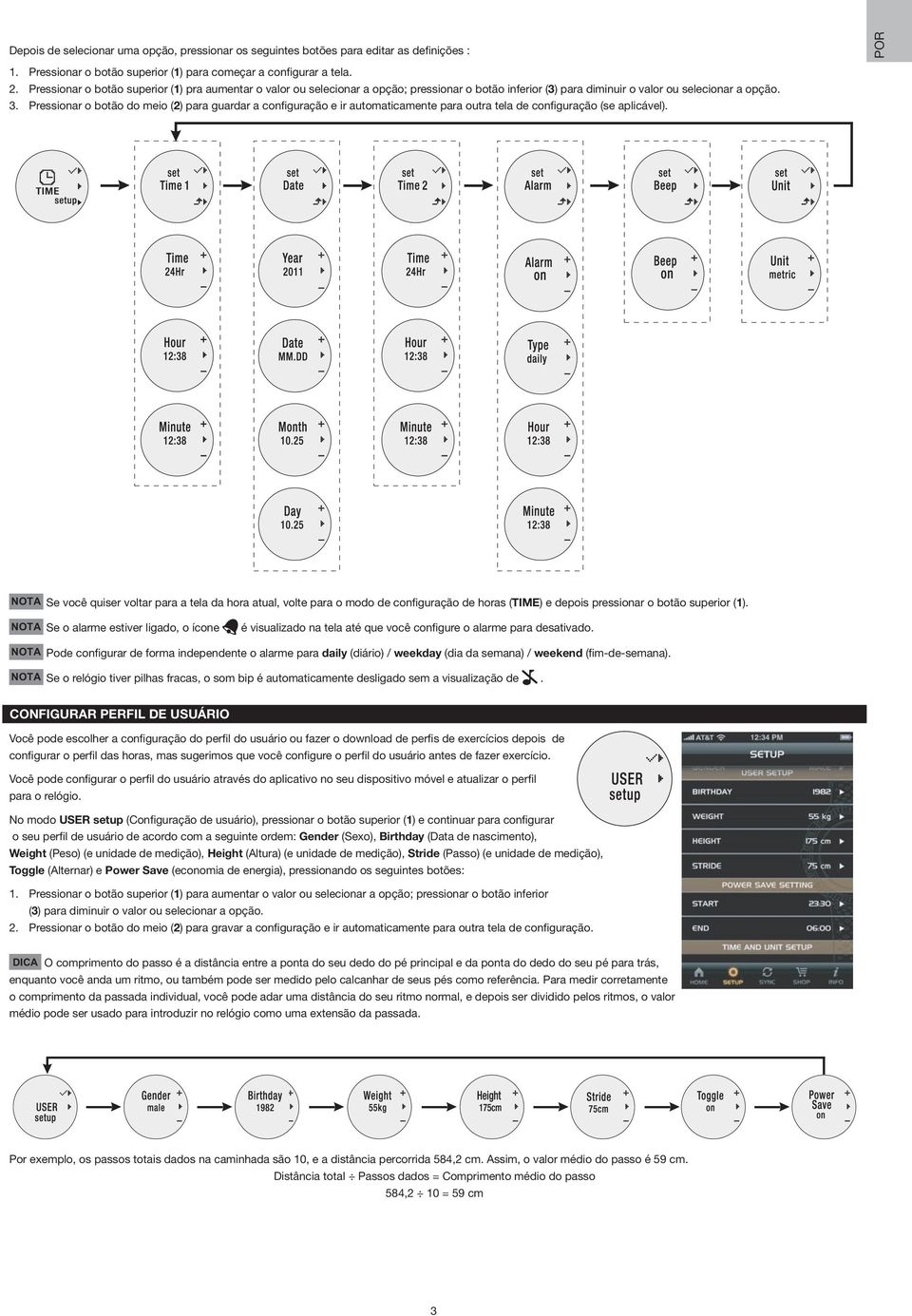 Pressionar o botão do meio (2) para guardar a configuração e ir automaticamente para outra tela de configuração (se aplicável).