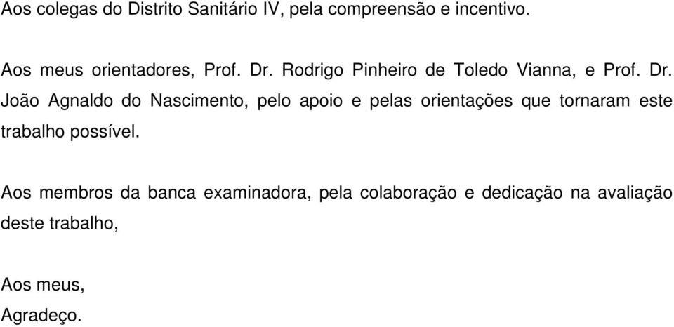 Rodrigo Pinheiro de Toledo Vianna, e Prof. Dr.