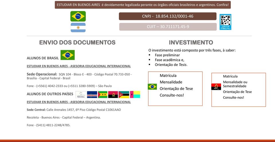 acadêmica e, Orientação de Tesis. Sede Operacional: SQN 104 - Bloco E - 403 - Código Postal 70.