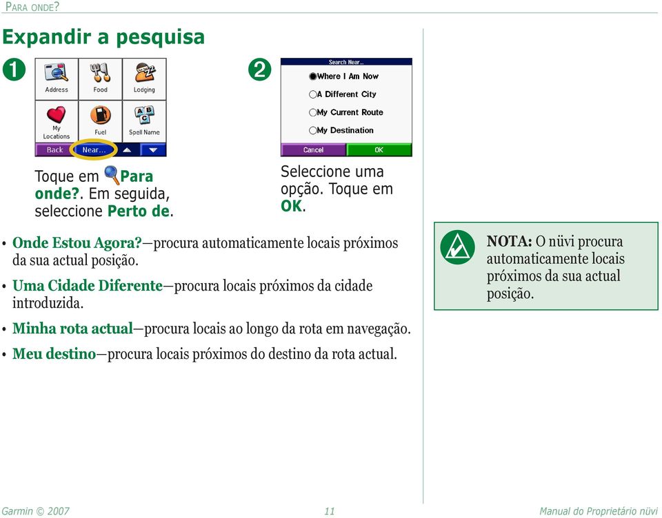 Uma Cidade Diferente procura locais próximos da cidade introduzida.