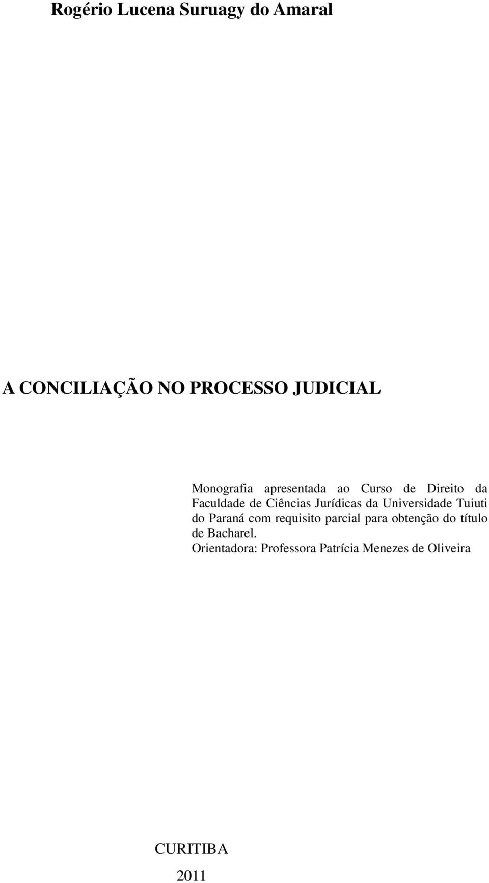 Jurídicas da Universidade Tuiuti do Paraná com requisito parcial para