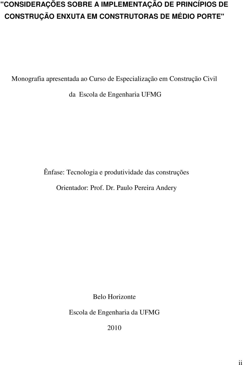 Construção Civil da Escola de Engenharia UFMG Ênfase: Tecnologia e produtividade das