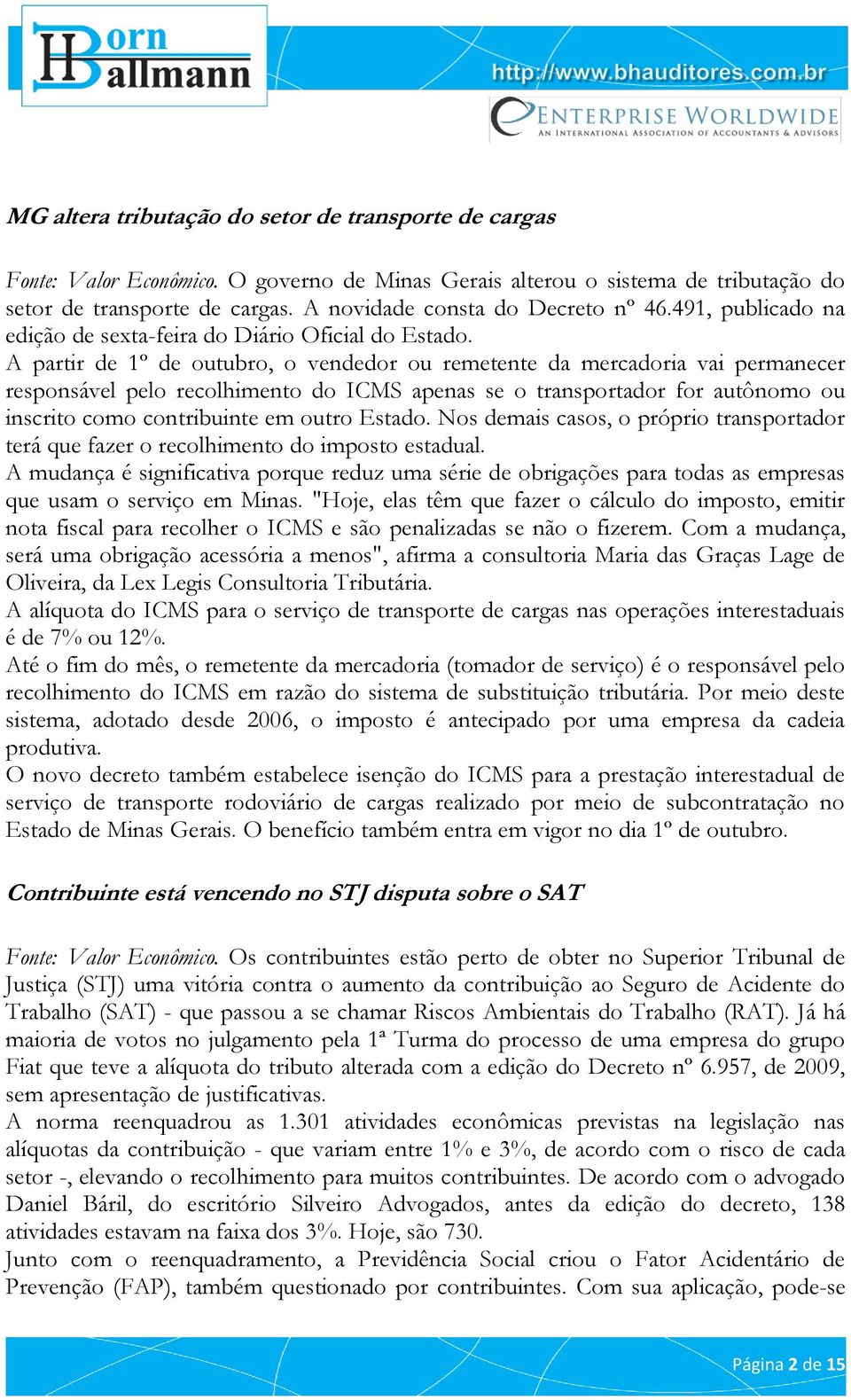 A partir de 1º de outubro, o vendedor ou remetente da mercadoria vai permanecer responsável pelo recolhimento do ICMS apenas se o transportador for autônomo ou inscrito como contribuinte em outro