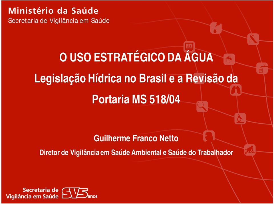 Portaria MS 518/04 Guilherme Franco Netto Diretor de