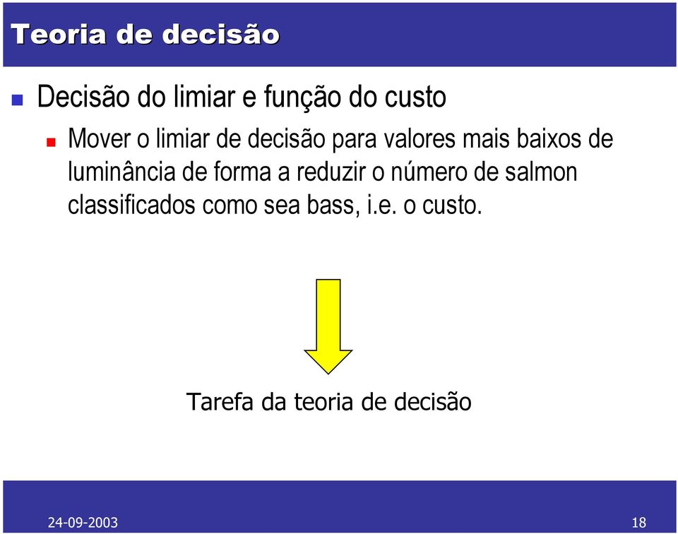 de forma a reduzir o número de salmon classificados como sea