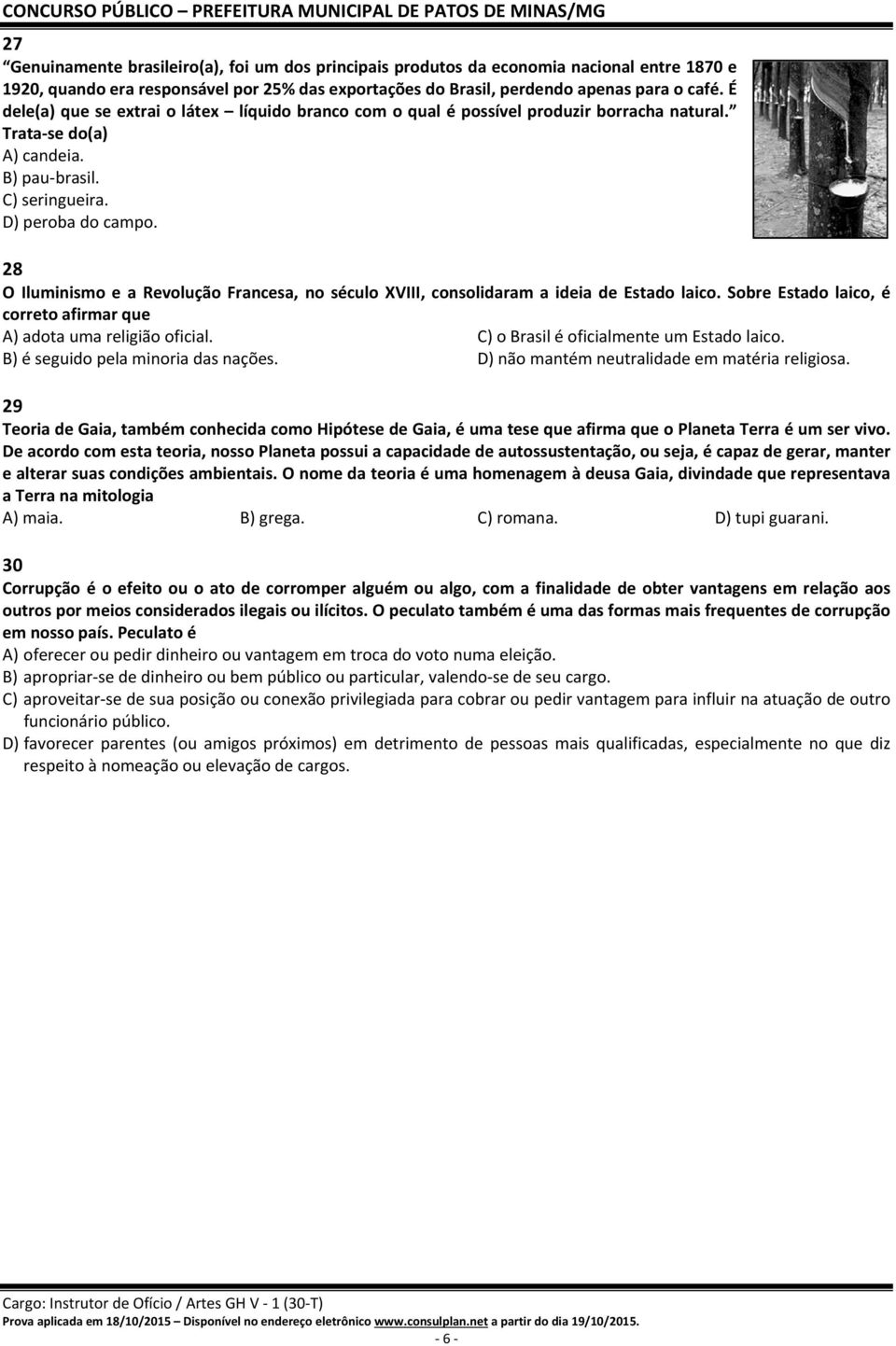 28 O Iluminismo e a Revolução Francesa, no século XVIII, consolidaram a ideia de Estado laico. Sobre Estado laico, é correto afirmar que A) adota uma religião oficial.