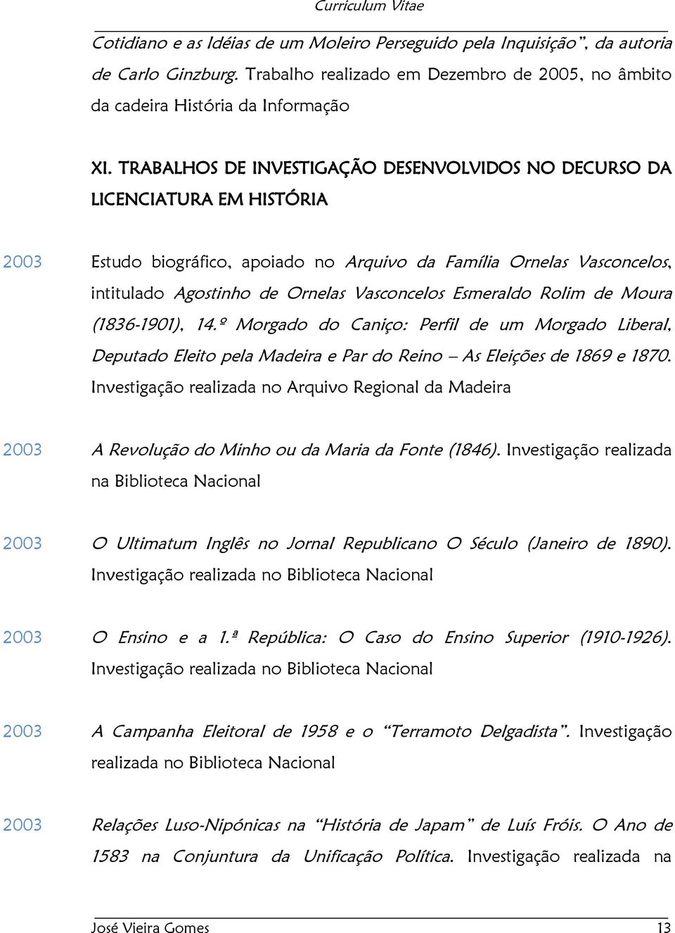 Esmeraldo Rolim de Moura (1836-1901), 14.º Morgado do Caniço: Perfil de um Morgado Liberal, Deputado Eleito pela Madeira e Par do Reino As Eleições de 1869 e 1870.