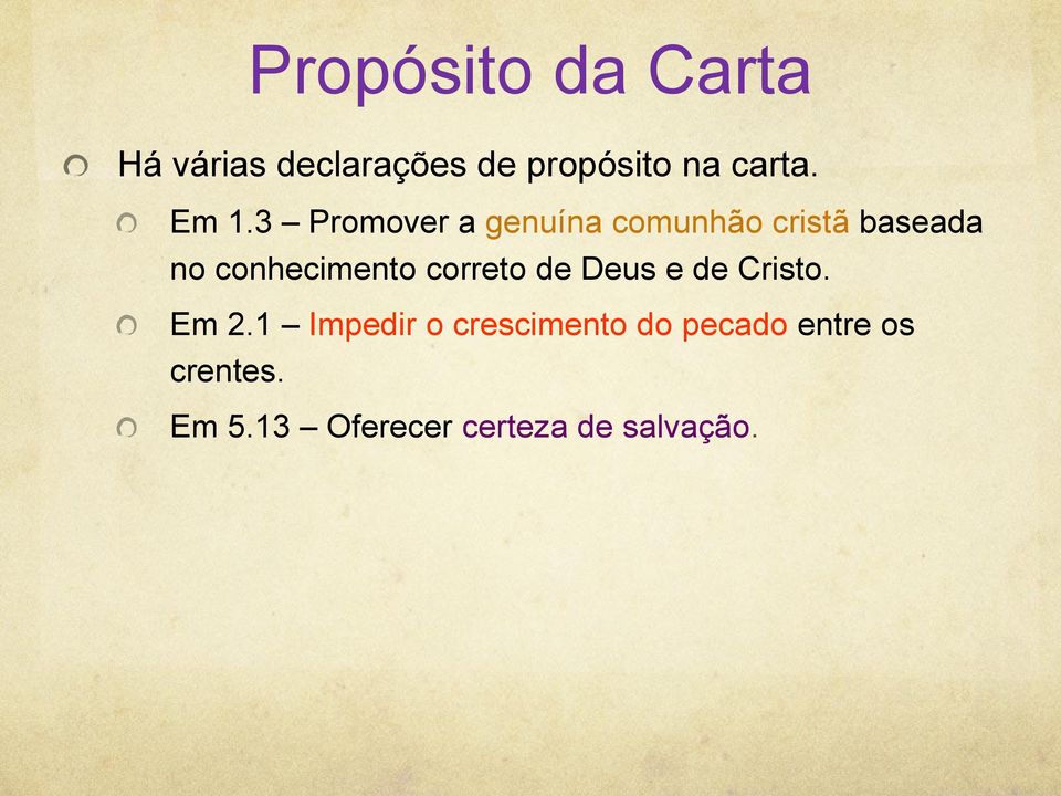 conhecimento correto de Deus e de Cristo. Em 2.