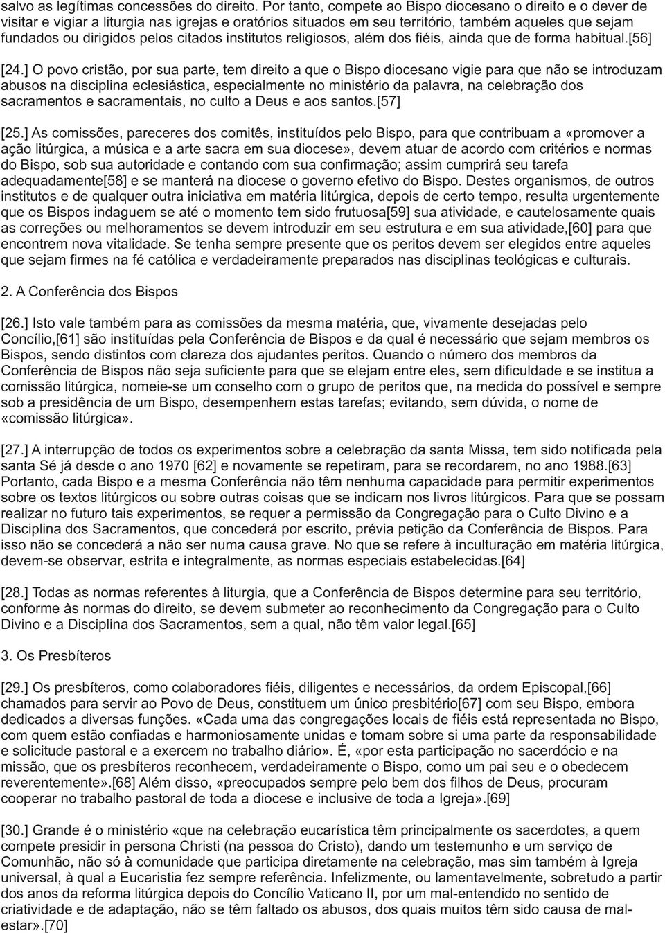 citados institutos religiosos, além dos fiéis, ainda que de forma habitual.[56] [24.