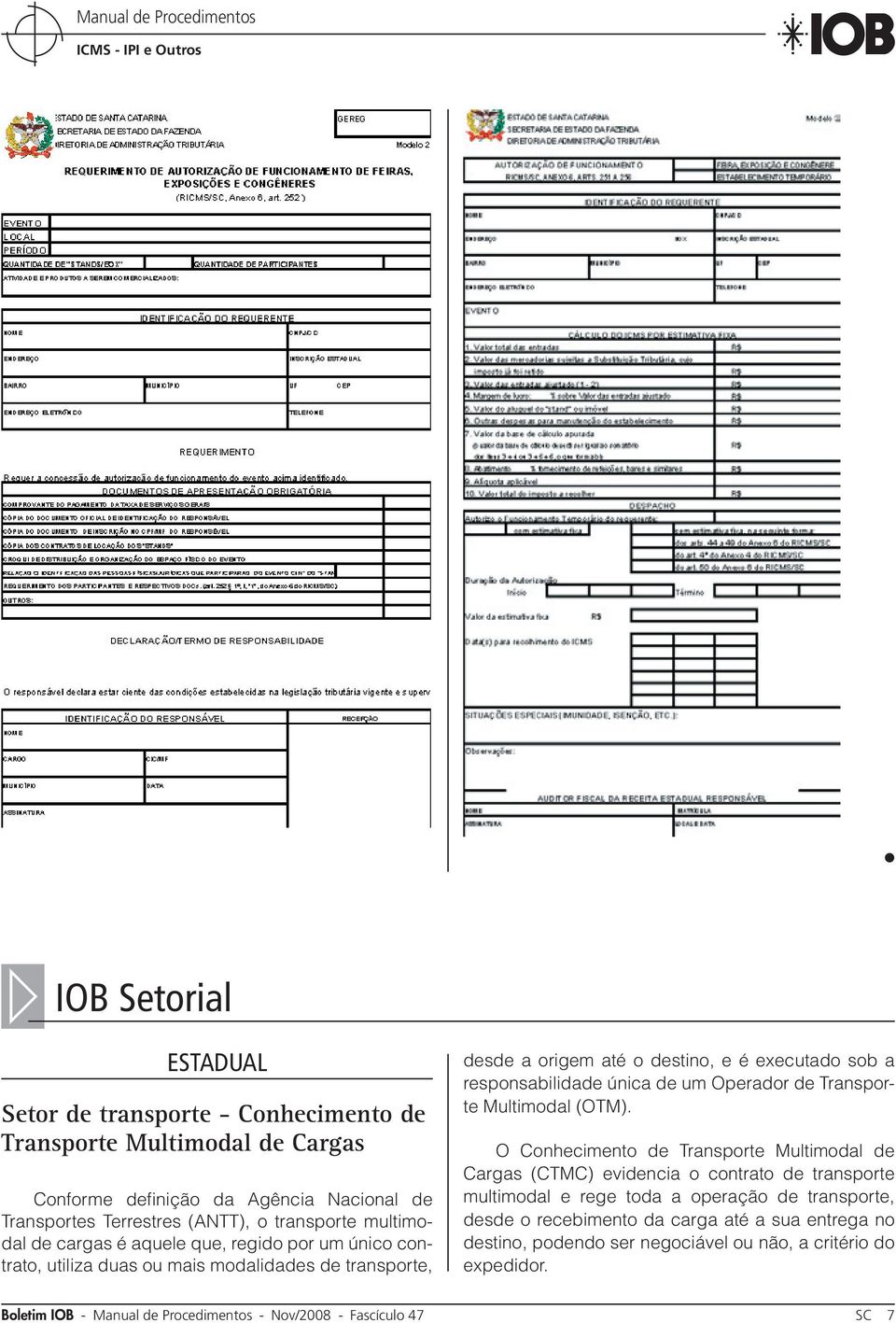 responsabilidade única de um Operador de Transporte Multimodal (OTM).