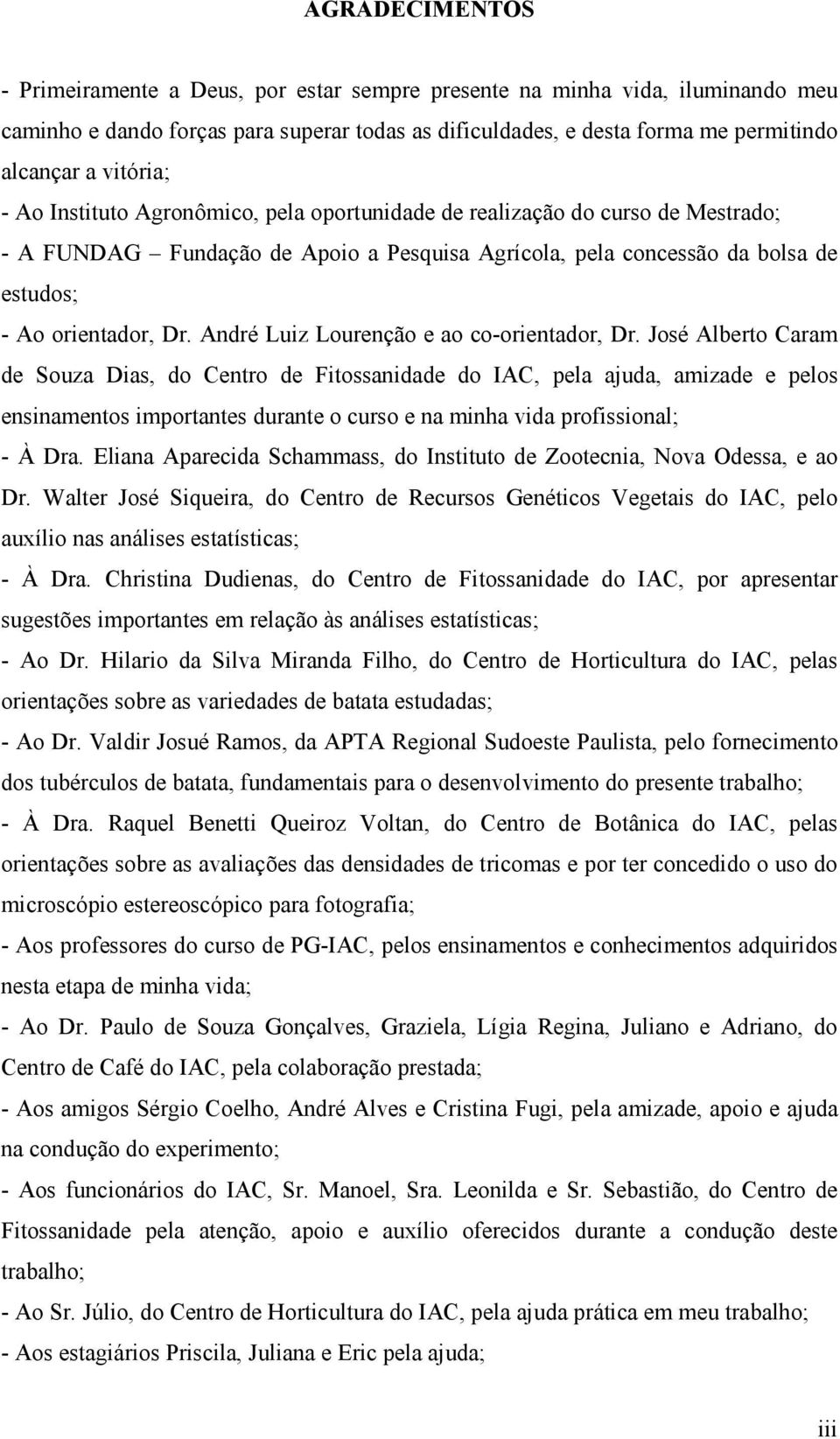 André Luiz Lourenção e ao co-orientador, Dr.