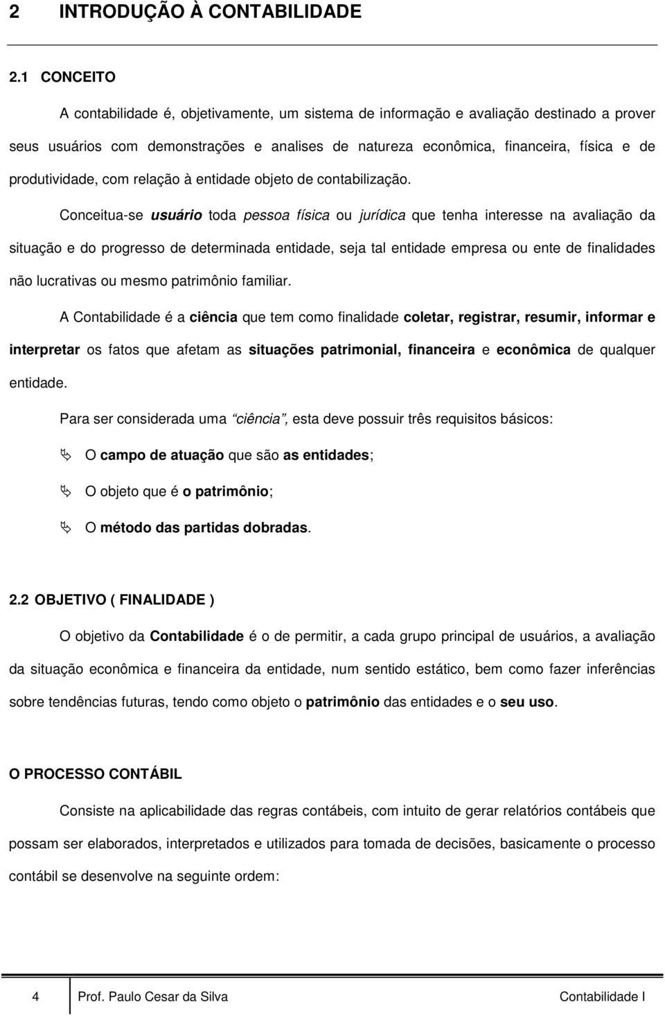 produtividade, com relação à entidade objeto de contabilização.