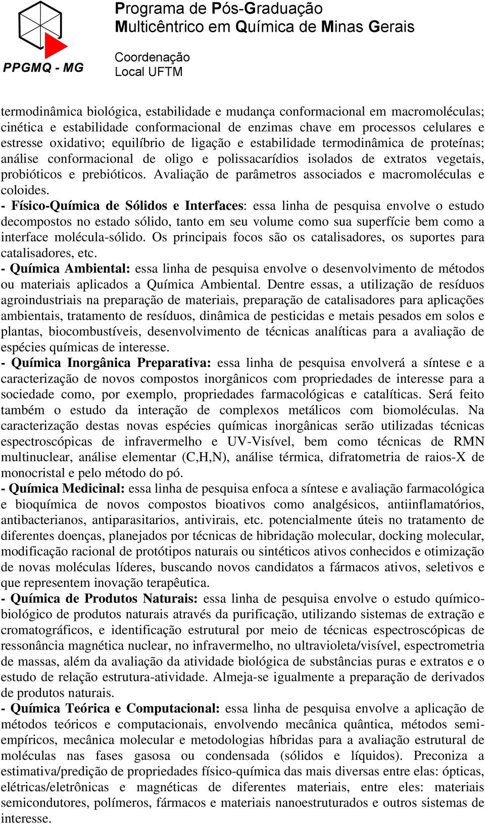 Avaliação de parâmetros associados e macromoléculas e coloides.