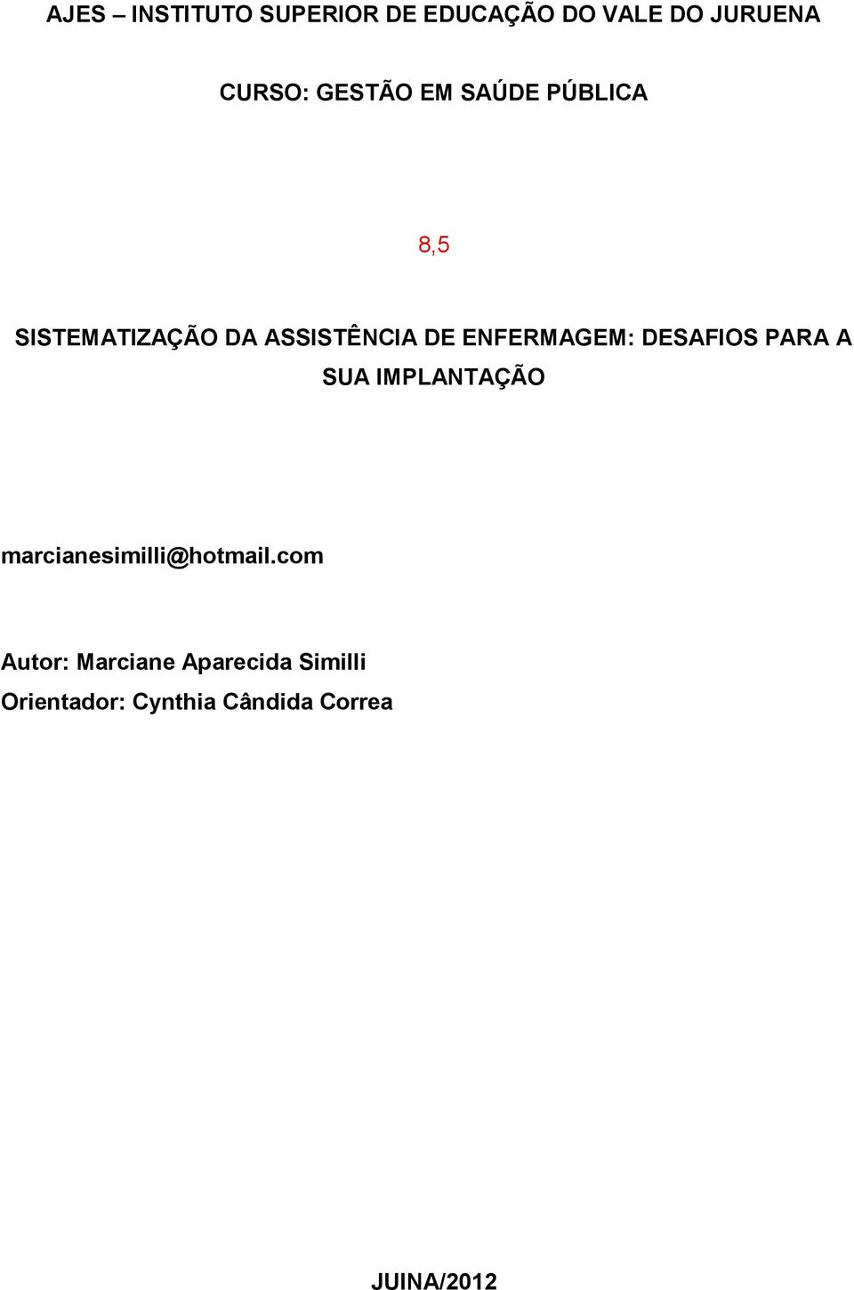 DESAFIOS PARA A SUA IMPLANTAÇÃO marcianesimilli@hotmail.