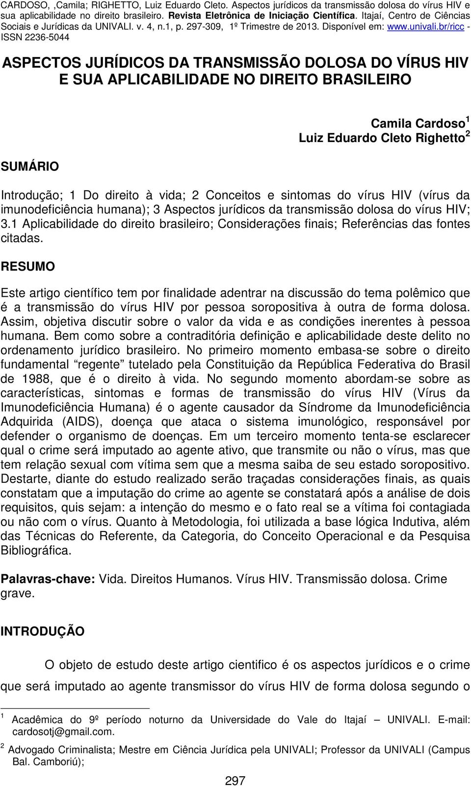 1 Aplicabilidade do direito brasileiro; Considerações finais; Referências das fontes citadas.