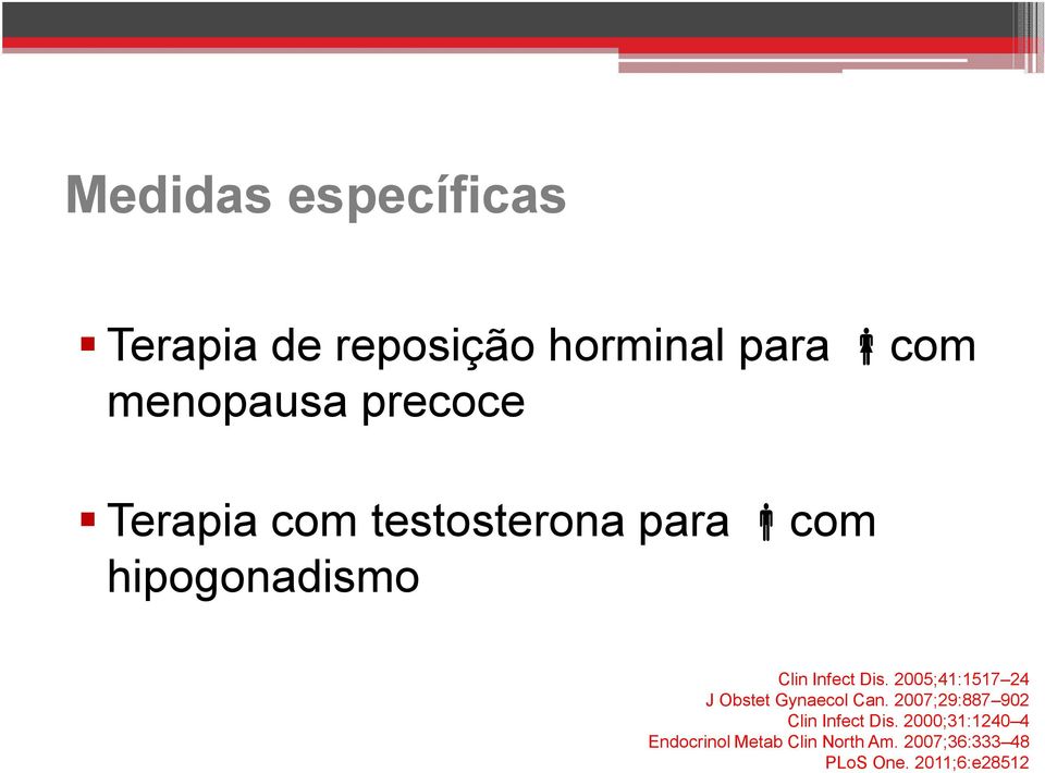 2005;41:1517 24 J Obstet Gynaecol Can. 2007;29:887 902 Clin Infect Dis.