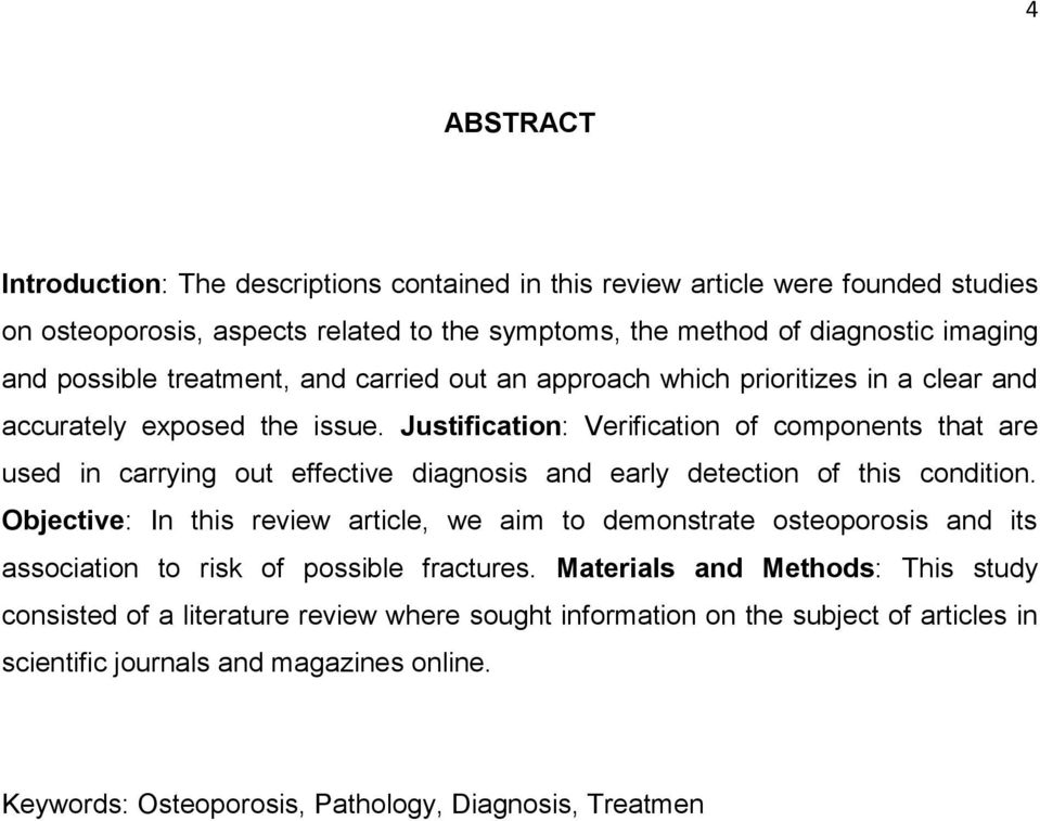 Justification: Verification of components that are used in carrying out effective diagnosis and early detection of this condition.