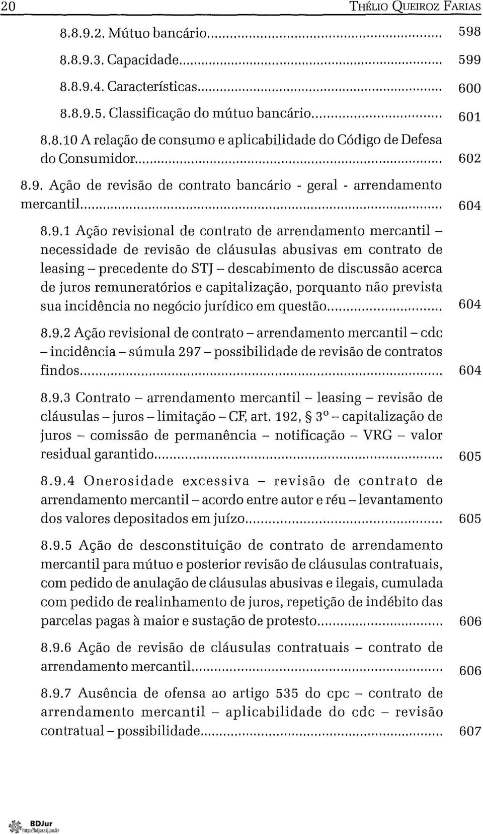 Ação de revisão de contrato bancário - geral - arrendamento mercantil... 604 8.9.