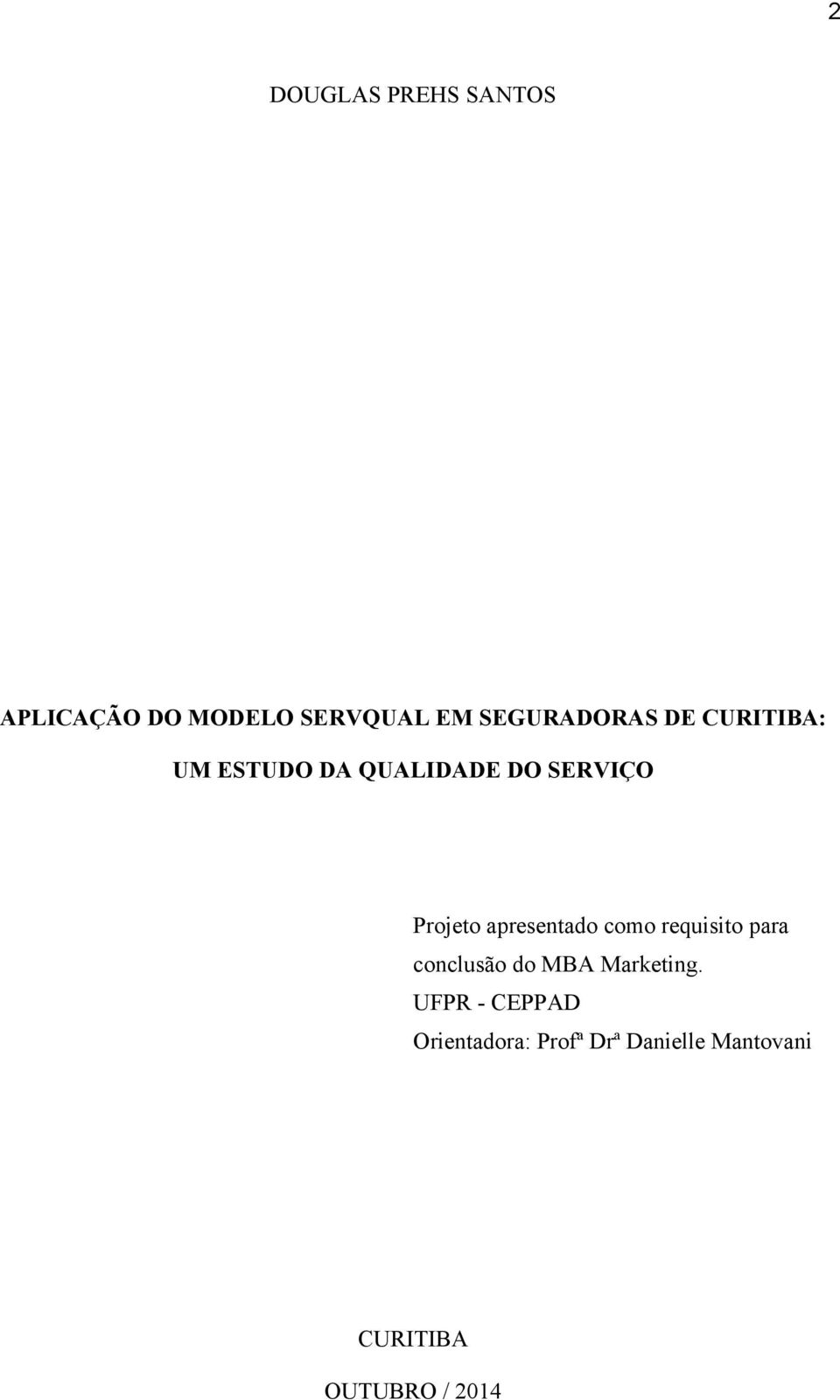 Projeto apresentado como requisito para conclusão do MBA