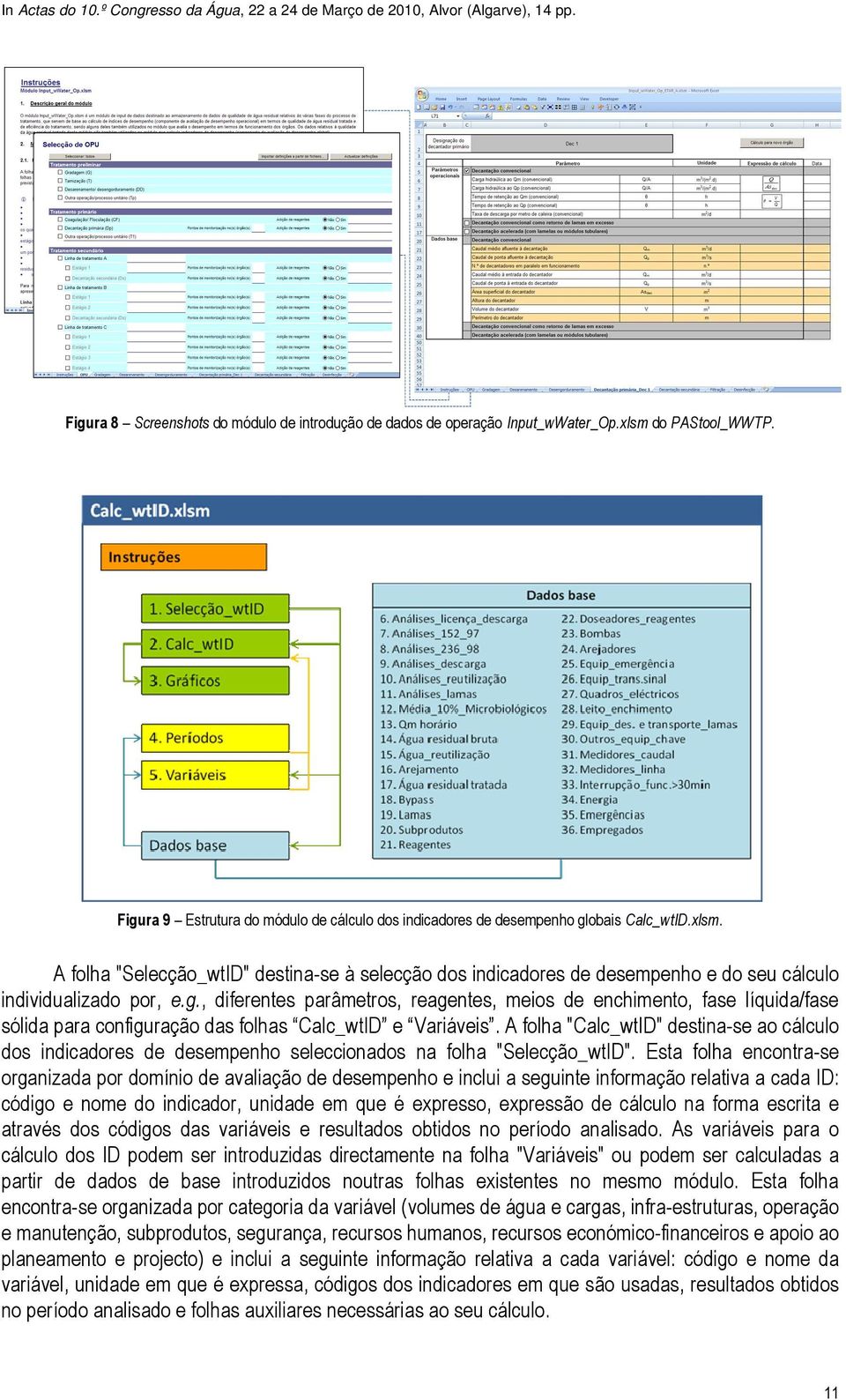 A folha "Selecção_wtID" destina-se à selecção dos indicadores de desempenho e do seu cálculo individualizado por, e.g.