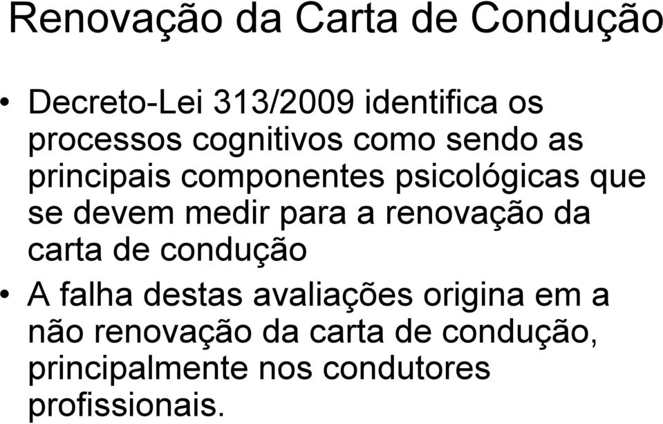 medir para a renovação da carta de condução A falha destas avaliações origina