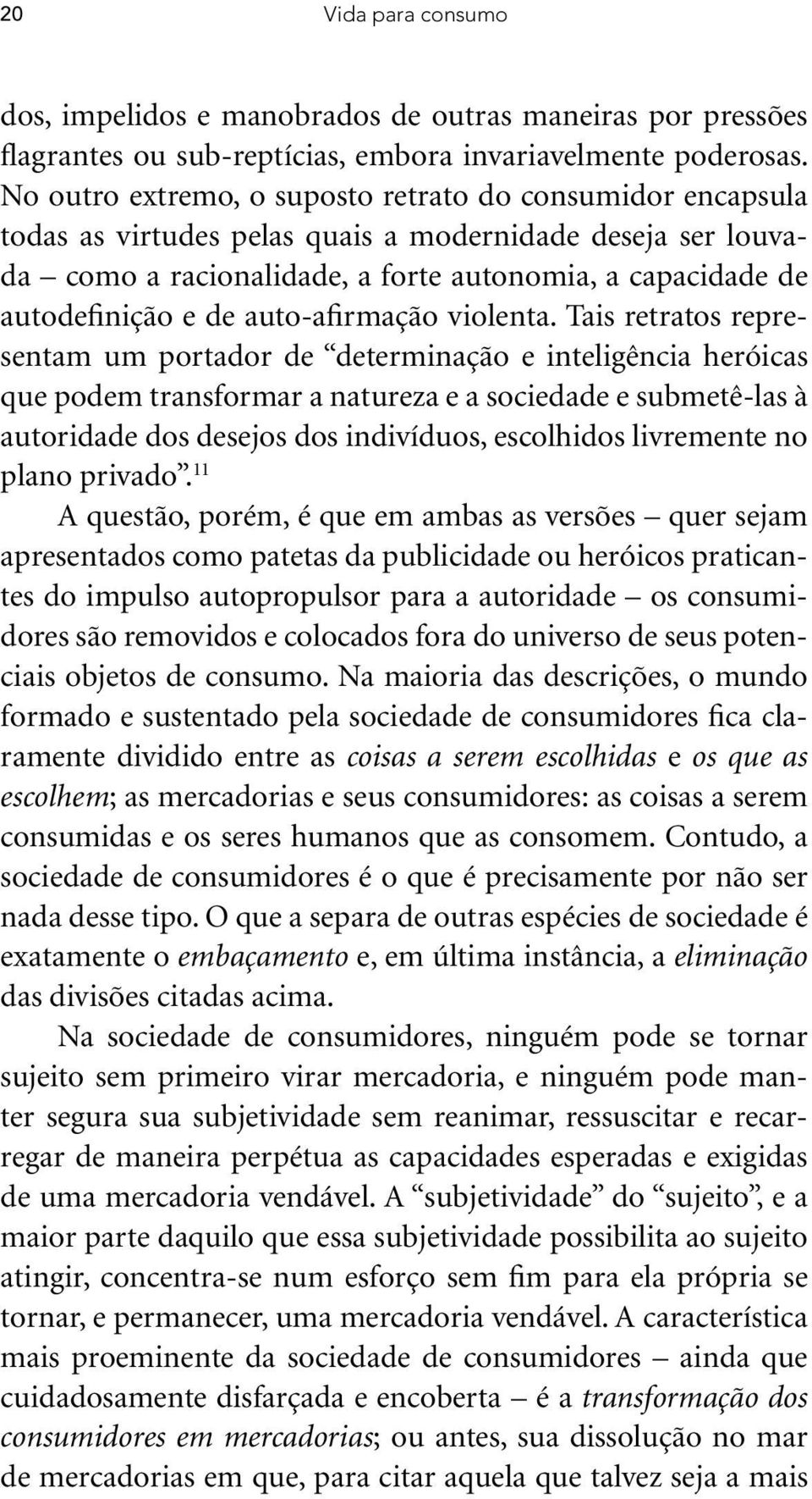 auto-afirmação violenta.