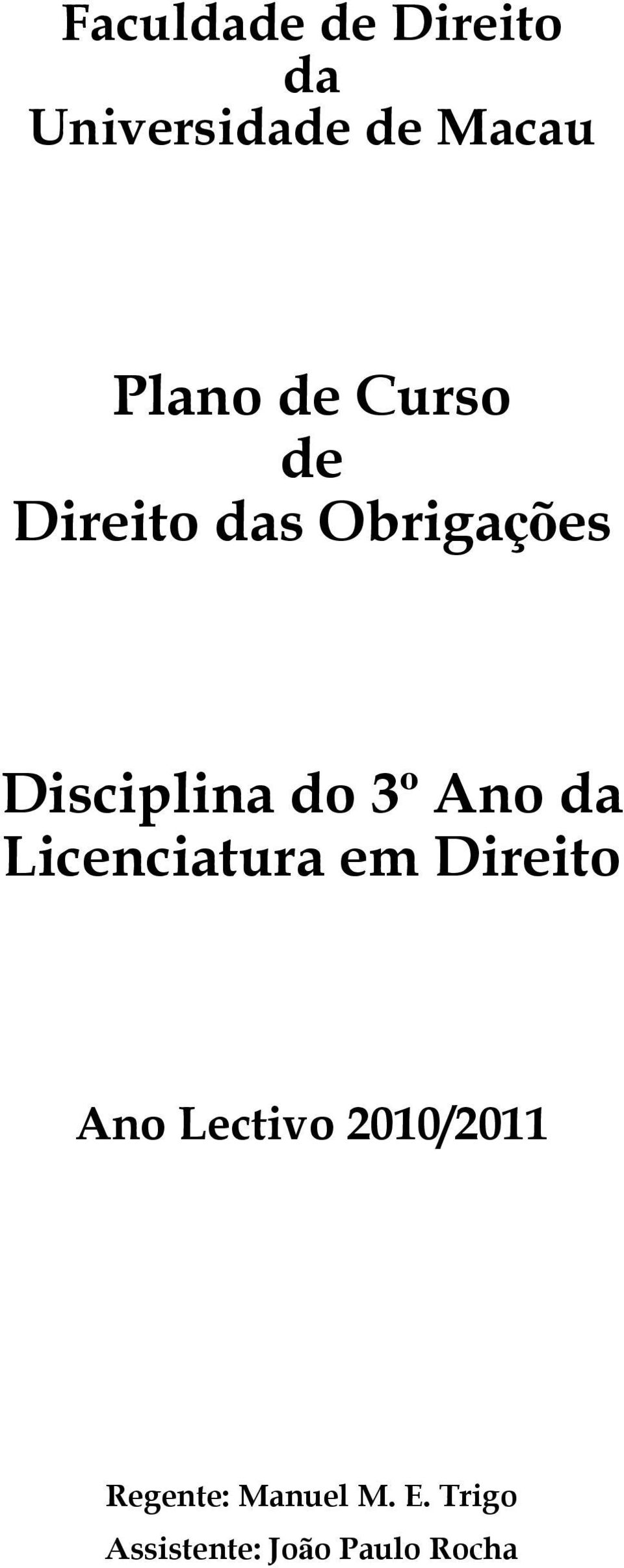 Ano da Licenciatura em Direito Ano Lectivo 2010/2011