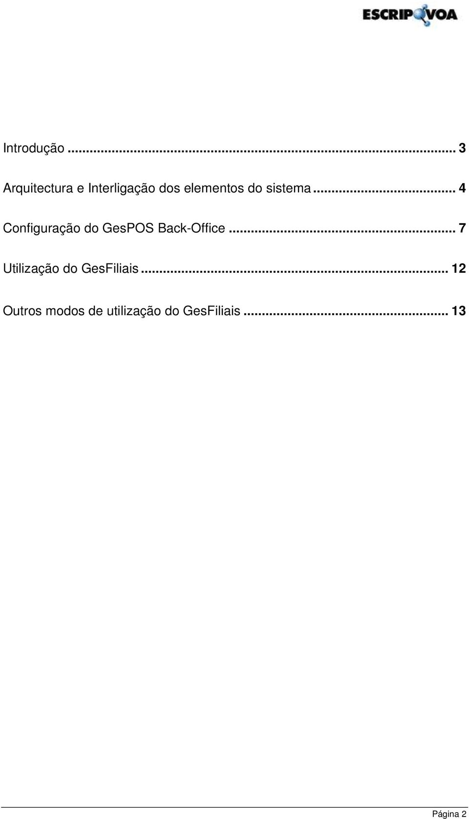 sistema... 4 Configuração do GesPOS Back-Office.