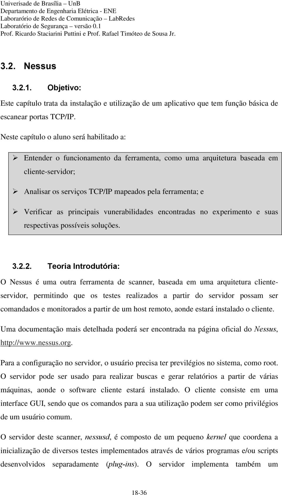 as principais vunerabilidades encontradas no experimento e suas respectivas possíveis soluções. 3.2.