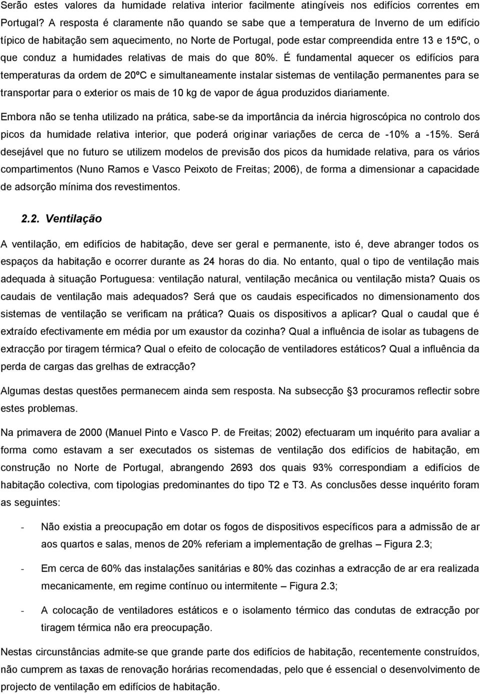 a humidades relativas de mais do que 80%.