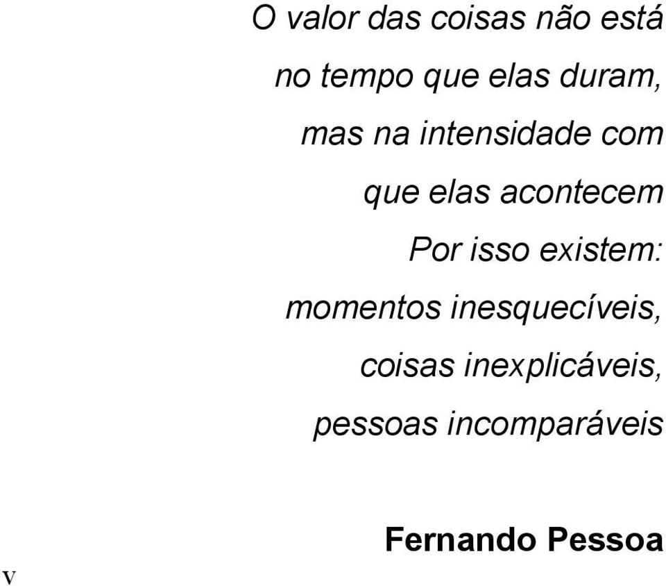 Por isso existem: momentos inesquecíveis, coisas