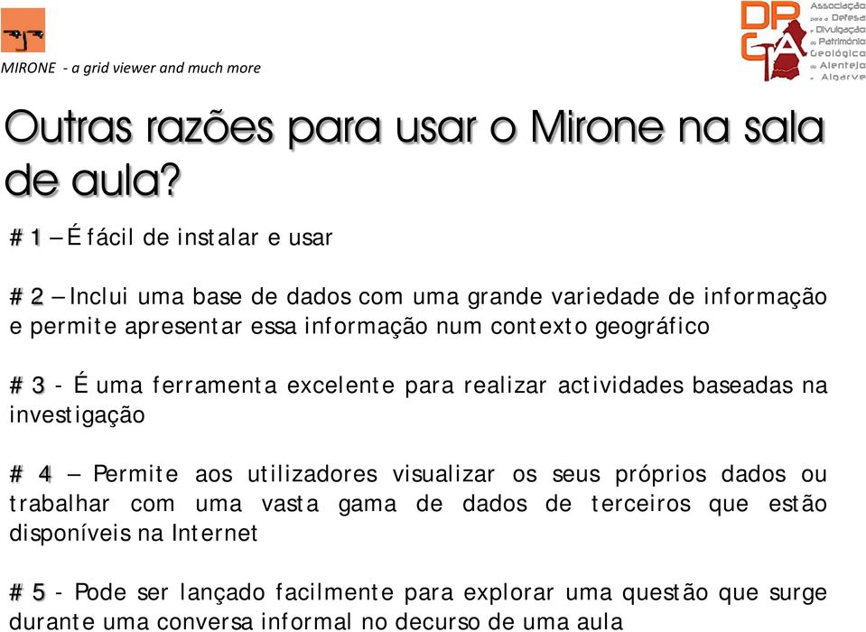 contexto geográfico # 3 - É uma ferramenta excelente para realizar actividades baseadas na investigação # 4 Permite aos utilizadores