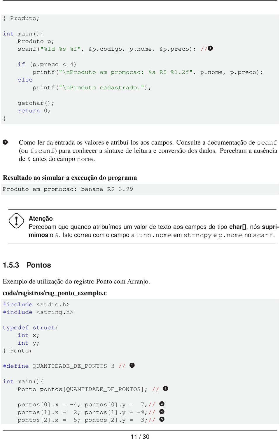 Consulte a documentação de scanf (ou fscanf) para conhecer a sintaxe de leitura e conversão dos dados. Percebam a ausência de & antes do campo nome.