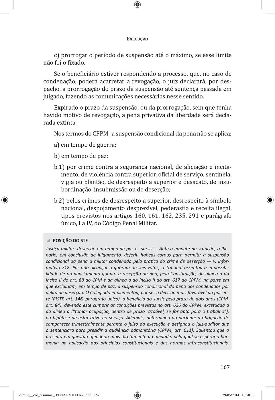 julgado, fazendo as comunicações necessárias nesse sentido.