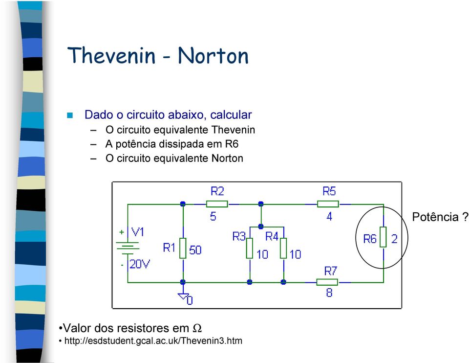 R6 O circuito equivalente Norton Potência?