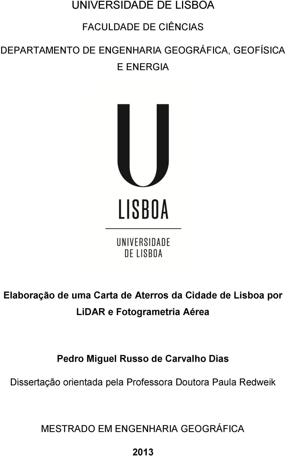 Lisboa por LiDAR e Fotogrametria Aérea Pedro Miguel Russo de Carvalho Dias