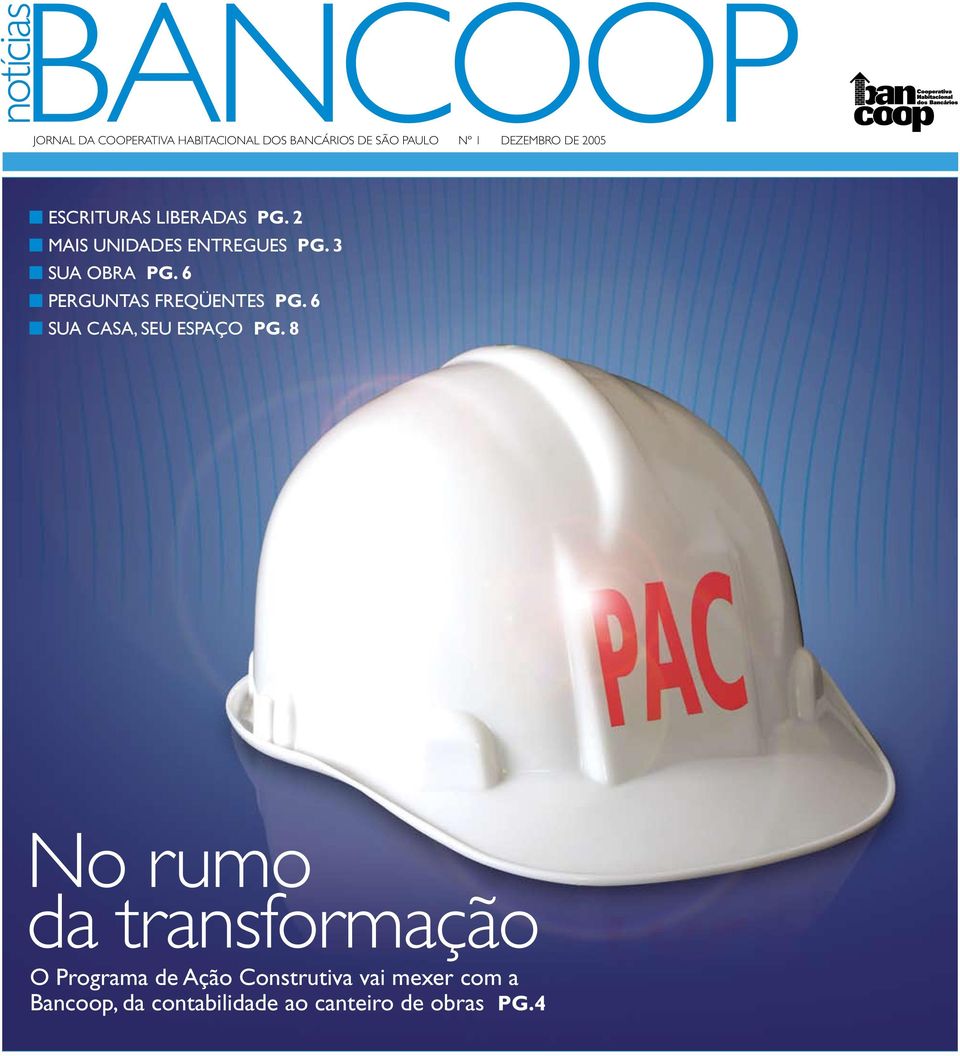 6 Perguntas freqüentes PG. 6 Sua casa, seu espaço PG.