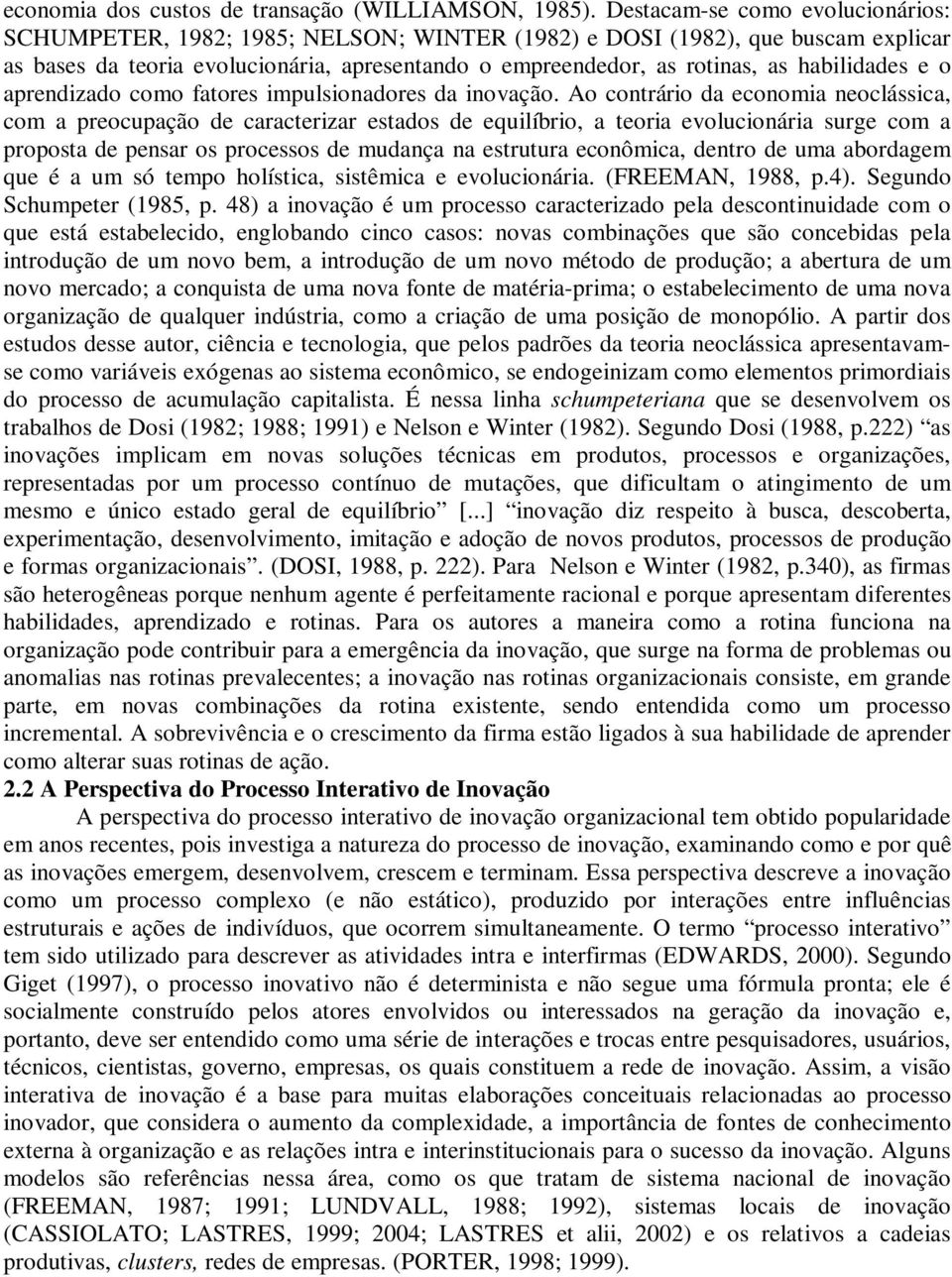 habilidades e o aprendizado como fatores impulsionadores da inovação.