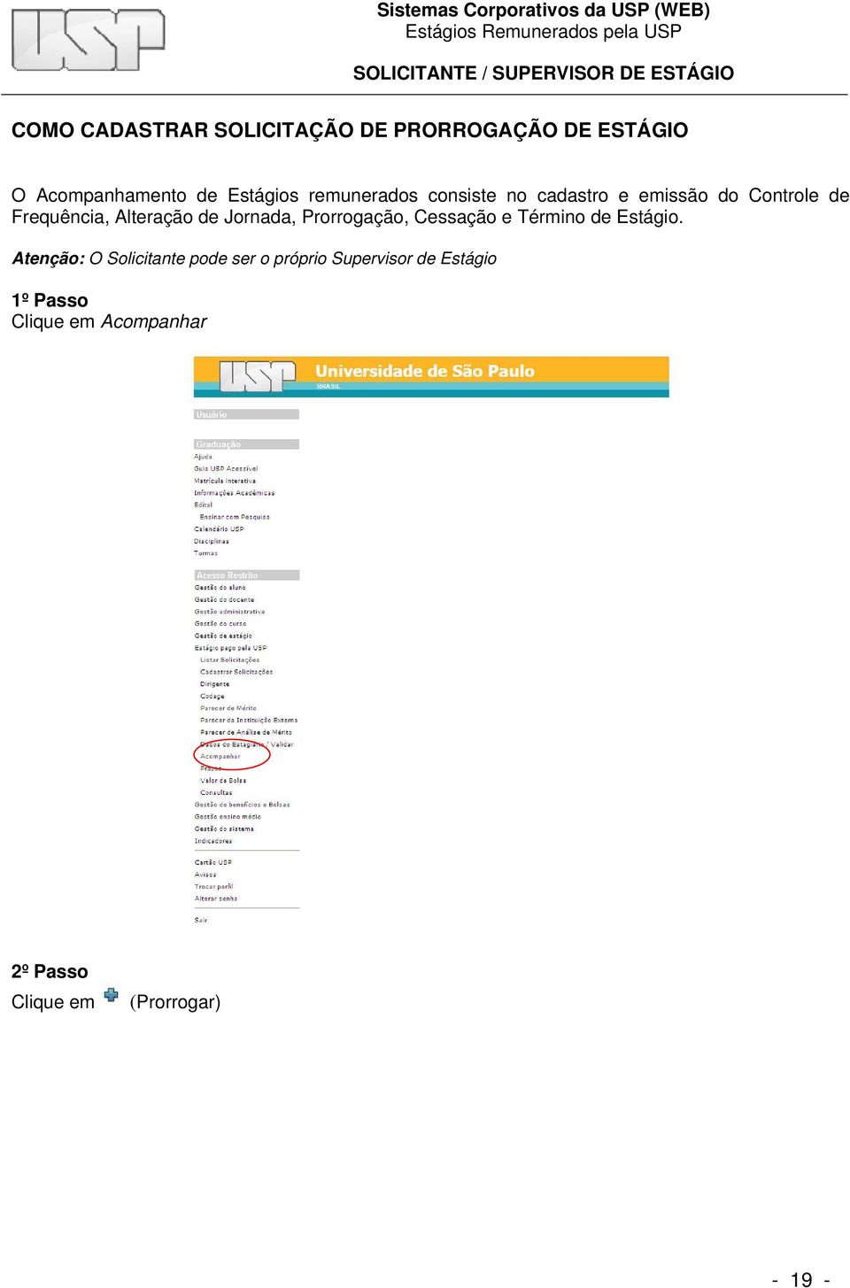 Alteração de Jornada, Prorrogação, Cessação e Término de Estágio.