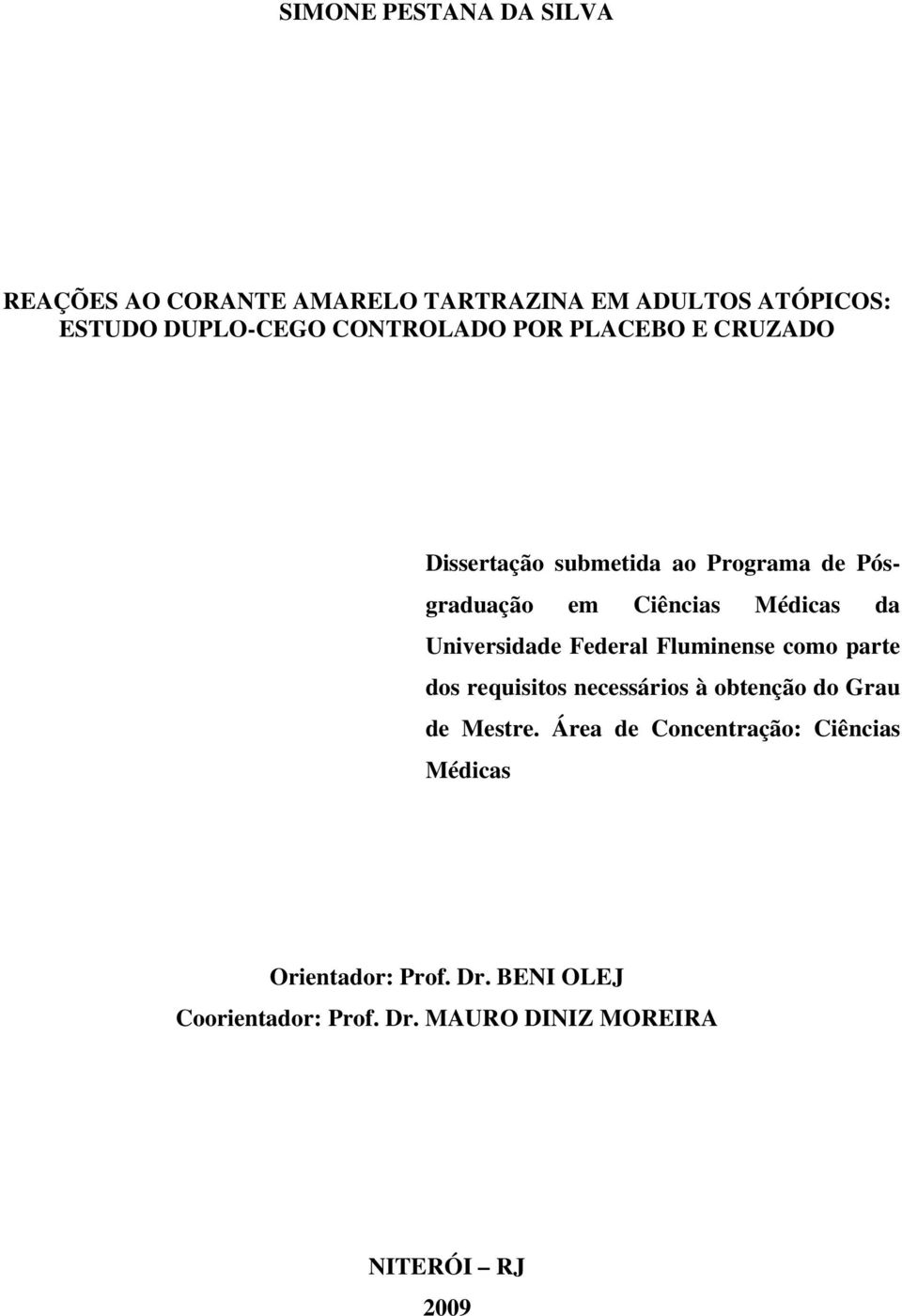 Universidade Federal Fluminense como parte dos requisitos necessários à obtenção do Grau de Mestre.