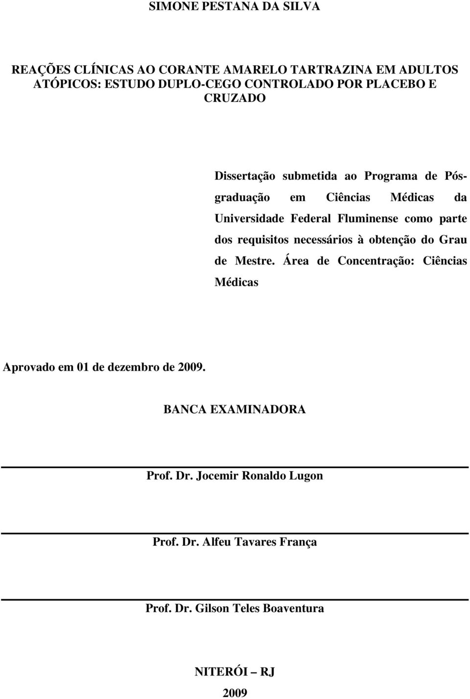 parte dos requisitos necessários à obtenção do Grau de Mestre.